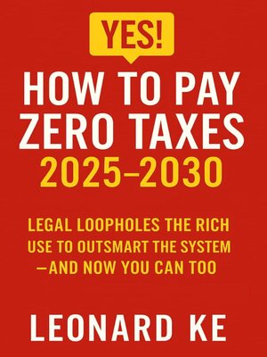 cover image of YES, How to Pay Zero Taxes 2025-2030